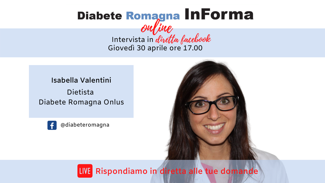 Diabete Romagna InForma Online #2 – Alimentazione – Dott.ssa Isabella Valentini